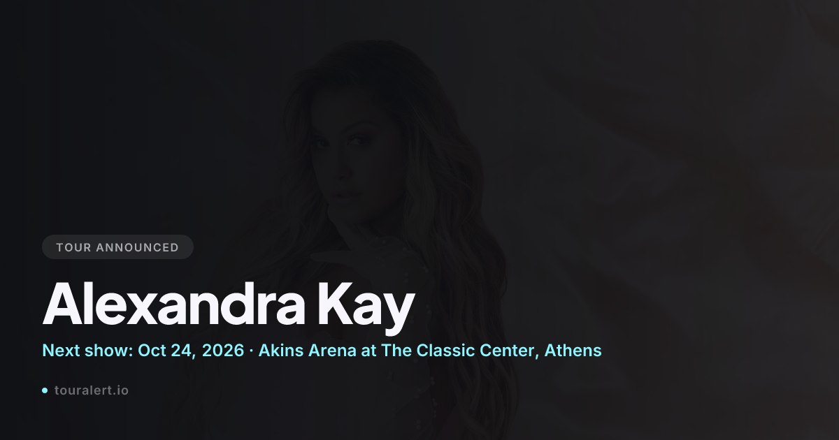 Alexandra Kay Tour 2026-2027: Dates, Tickets & News | TourAlert